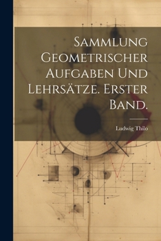 Paperback Sammlung geometrischer Aufgaben und Lehrsätze. Erster Band. [German] Book