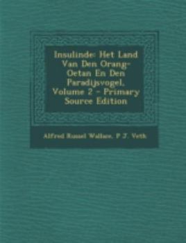 Paperback Insulinde: Het Land Van Den Orang-Oetan En Den Paradijsvogel, Volume 2 - Primary Source Edition [Dutch] Book