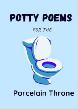 Potty Poems for the Porcelain Throne: Funny Bathroom Poems
