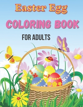 Paperback Easter Egg Coloring Book For Adults: 50 images of patterned Easter Eggs to color. Easter Coloring Book For Adult Color and relax. Book