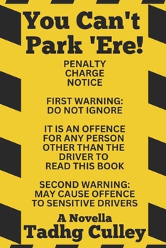 You Can't Park 'Ere!: A Novella