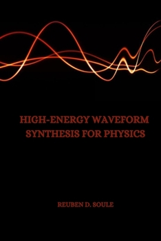 Paperback High-Energy Waveform Synthesis for Physics Book