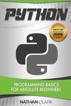 Paperback Python: Programming Basics for Absolute Beginners Book