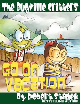 Paperback The Bugville Critters Go on Vacation (Buster Bee's Adventures Series #5, The Bugville Critters) Book