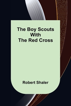 Paperback The Boy Scouts with the Red Cross Book