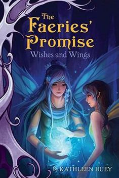 Wishes and Wings - Book #3 of the Faeries' Promise