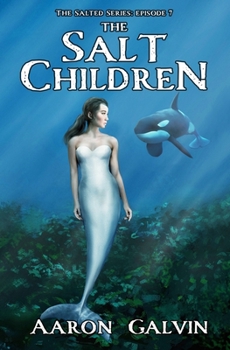 The Salt Children (The Salted Series) - Book #7 of the Salted