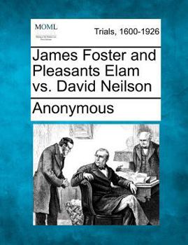 Paperback James Foster and Pleasants Elam vs. David Neilson Book