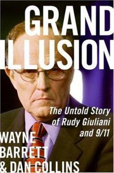 Hardcover Grand Illusion: The Untold Story of Rudy Giuliani and 9/11 Book