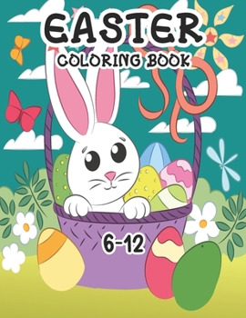 Paperback easter coloring book 6-12: Cute Easter Bunny Coloring Book for Kids Ages 4-12! easter coloring book For kids Book