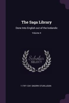 Paperback The Saga Library: Done Into English out of the Icelandic; Volume 4 Book