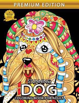 Paperback Stunning Dogs: Animals Adults Coloring Book Stress Relieving Unique Design Book