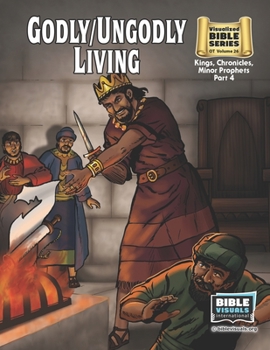 Paperback Godly / Ungodly Living: Old Testament Volume 26: Kings, Chronicles, Minor Prophets, Part 4 Book