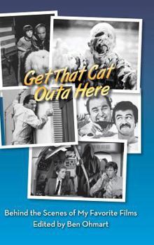 Hardcover Get That Cat Outa Here: Behind the Scenes of My Favorite Films (hardback) Book