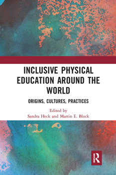 Paperback Inclusive Physical Education Around the World: Origins, Cultures, Practices Book