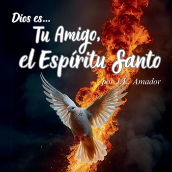 Paperback Tu Amigo, El Espíritu Santo: Dios es... Book