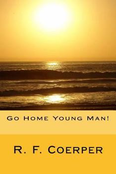 Paperback Go Home Young Man! Book