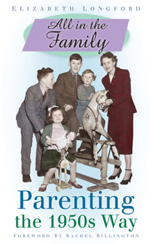 Paperback All in the Family: Parenting the 1950's Way Book