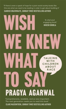 Hardcover Wish We Knew What to Say: Talking with Children about Race Book