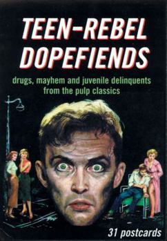 Card Book Teen-Rebel Dopefiends: Drugs, Mayhem and Juvenile Delinquents from the Pulp Classics Book