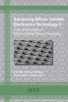 Paperback Advancing Silicon Carbide Electronics Technology II: Core Technologies of Silicon Carbide Device Processing Book