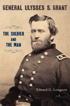 Hardcover General Ulysses S. Grant: The Soldier and the Man Book