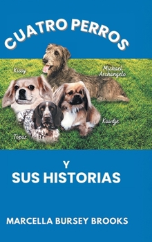 Hardcover Cuatro Perros Y Sus Historias [Spanish] Book