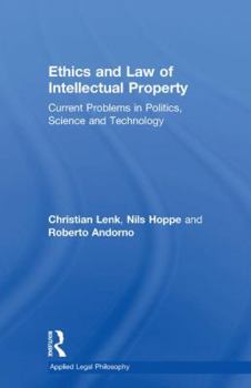 Paperback Ethics and Law of Intellectual Property: Current Problems in Politics, Science and Technology Book