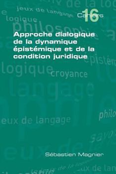 Paperback Approche Dialogique de La Dynamique Epistemique Et de La Condition Juridique [French] Book