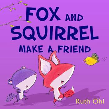 Hardcover Fox and Squirrel Make a Friend Book