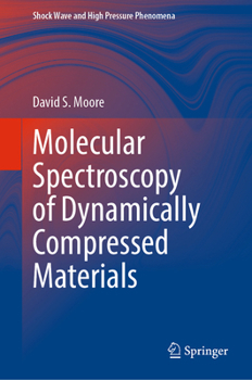 Hardcover Molecular Spectroscopy of Dynamically Compressed Materials Book
