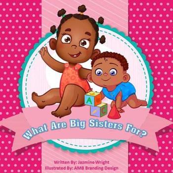 Paperback What Are Big Sisters For? Book