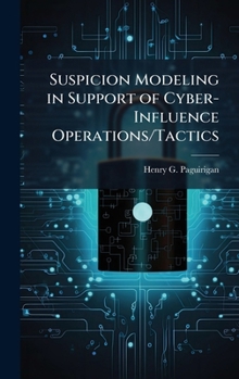 Hardcover Suspicion Modeling in Support of Cyber-Influence Operations/Tactics Book