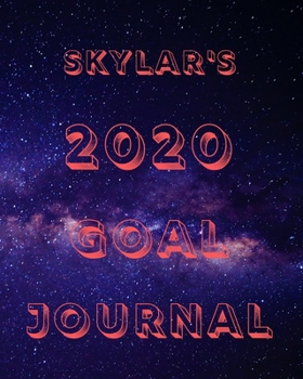 Paperback Skylar's 2020 Goal Book: 2020 New Year Planner Goal Journal Gift for Skylar / Notebook / Diary / Unique Greeting Card Alternative Book