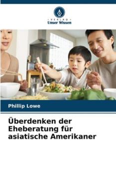 Paperback Überdenken der Eheberatung für asiatische Amerikaner [German] Book
