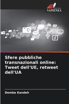 Paperback Sfere pubbliche transnazionali online: Tweet dell'UE, retweet dell'UA [Italian] Book