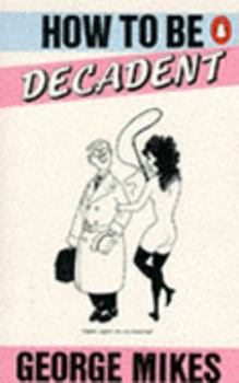Paperback How to be Decadent Book