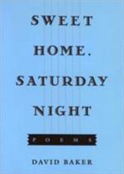 Paperback Sweet Home, Saturday Night: Poems Book