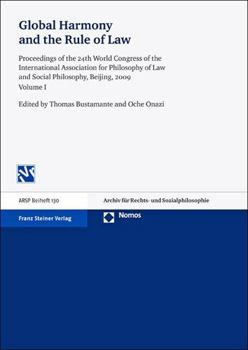 Global Harmony and the Rule of Law: Proceedings of the 24th World Congress of the International Association for Philosophy of Law and Social Philosoph
