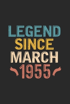 Legend Since March 1955: Funny Vintage Lined Journal Notebook Birthday Gift for Writing Diary, Perfect Birthday Gift for Women Men Born in March