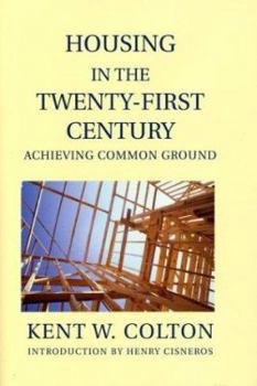 Hardcover Housing in the Twenty-First Century: Achieving Common Ground Book