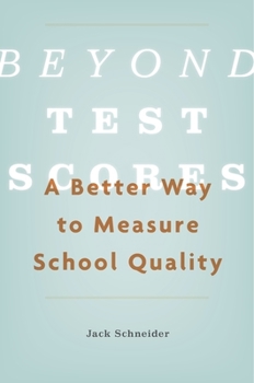 Hardcover Beyond Test Scores: A Better Way to Measure School Quality Book