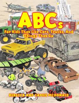 Paperback ABCs for Kids That Like Cars, Trucks, and Things That Go: A Bo the Bear Alphabet Book (Bo the Bear Builds) Book