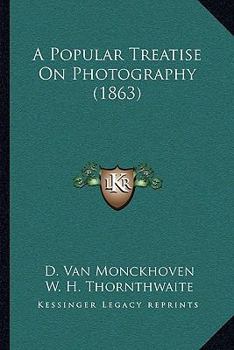 A Popular Treatise On Photography