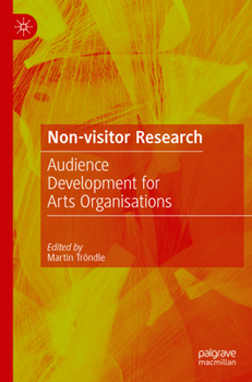 Paperback Non-Visitor Research: Audience Development for Arts Organisations Book