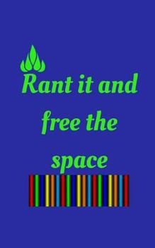 Paperback Rant it and free the space Book
