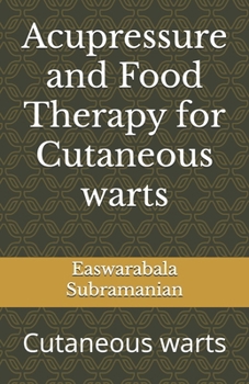 Paperback Acupressure and Food Therapy for Cutaneous warts: Cutaneous warts Book