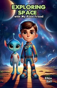 Paperback Exploring Space with My Alien Friend Book