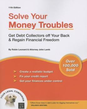 Paperback Solve Your Money Troubles: Get Debt Collectors Off Your Back & Regain Financial Freedom Book