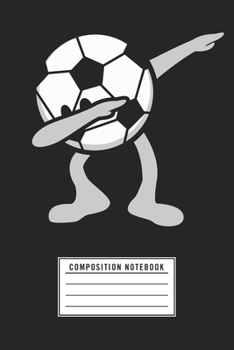 Composition Notebook: Cool Soccer Journal Wide Ruled Dotted Line Dabbing Soccer Notebook Gift